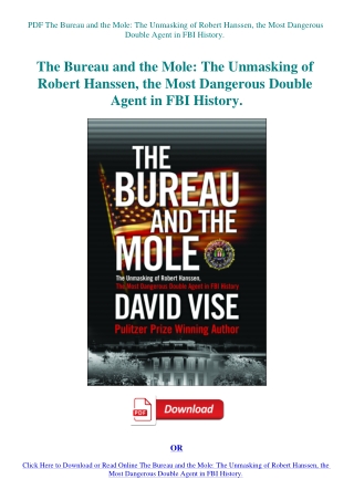 PDF The Bureau and the Mole The Unmasking of Robert Hanssen  the Most Dangerous Double Agent in FBI