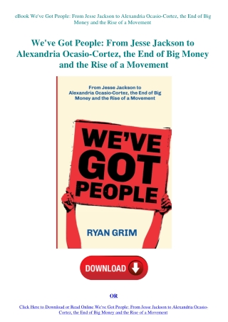 eBook We've Got People From Jesse Jackson to Alexandria Ocasio-Cortez  the End of Big Money and the
