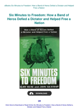 eBooks Six Minutes to Freedom How a Band of Heros Defied a Dictator and Helped Free a Nation
