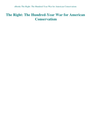 eBooks The Right The Hundred-Year War for American Conservatism