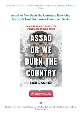 PDF Books Assad or We Burn the Country How One Family's Lust for Power Destroyed Syria