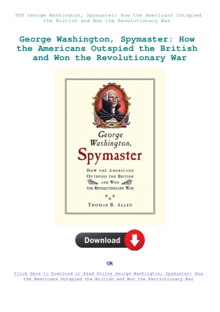 PDF George Washington  Spymaster How the Americans Outspied the British and Won the Revolutionary Wa