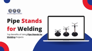 Top Benefits of Using Pipe Stands for Welding Projects