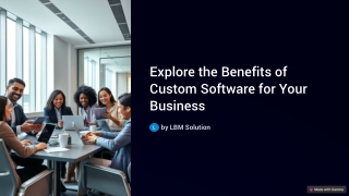 Explore-the-Benefits-of-Custom-Software-for-Your-Business