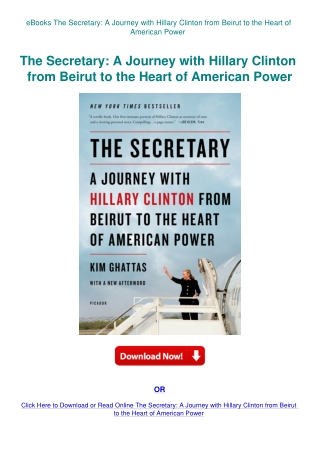 eBooks The Secretary A Journey with Hillary Clinton from Beirut to the Heart of American Power