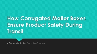 How Corrugated Mailer Boxes Ensure Product Safety During