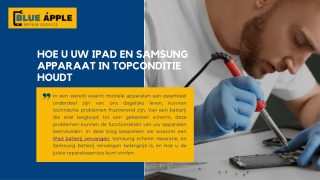 Hoe U Uw iPad en Samsung Apparaat in Topconditie Houdt