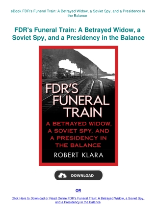 eBook FDR's Funeral Train A Betrayed Widow  a Soviet Spy  and a Presidency in the Balance