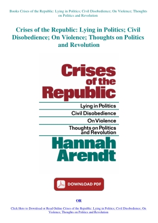 Books Crises of the Republic Lying in Politics; Civil Disobedience; On Violence; Thoughts on Politic