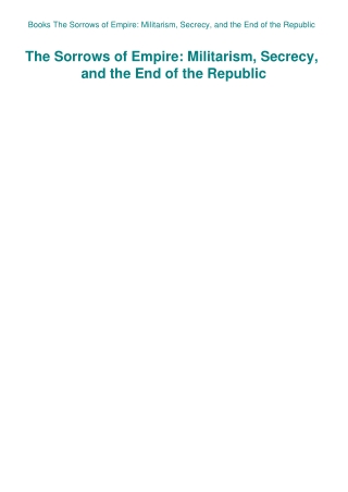 Books The Sorrows of Empire Militarism  Secrecy  and the End of the Republic