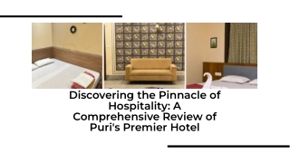 Discovering the Pinnacle of Hospitality A Comprehensive Review of Puri's Premier Hotel