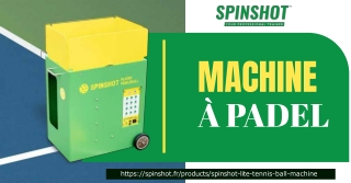 Élevez Votre Jeu avec la Machine à Padel Spinshot Lite de Spinshot Sports France
