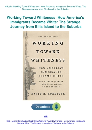 eBooks Working Toward Whiteness How America's Immigrants Became White The Strange Journey from Ellis