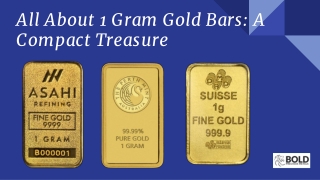 All About 1 Gram Gold Bars : A Compact Treasure