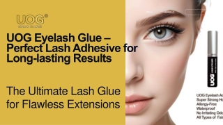 UOG Eyelash Glue – The Best Lash Adhesive for Long-Lasting Lashes