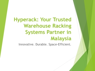 Hyperack_Your Trusted Warehouse Racking Systems Partner in Malaysia