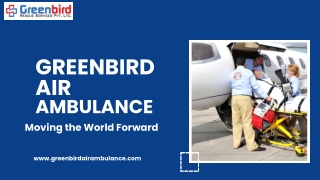Take Fabulous Medical Support from Greenbird Air and Train Ambulance Services in Patna and Delhi