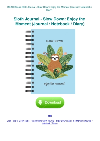 READ Books Sloth Journal - Slow Down Enjoy the Moment (Journal  Notebook  Diary)