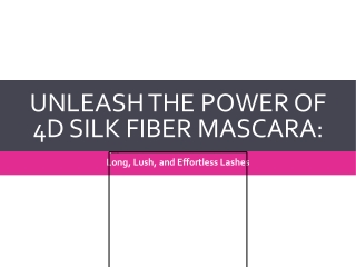 Unleash the Power of 4D Silk Fiber Mascara Long, Lush, and Effortless Lashes
