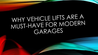 Raising the Bar: Why Vehicle Lifts Are a Must-Have for Modern Garages