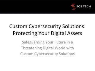 Custom Cybersecurity Solutions_ Protecting Your Digital Assets