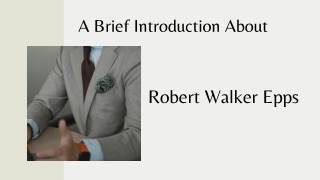A Brief Introduction About Robert Walker Epps
