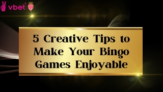 5 Creative Tips to Make Your Bingo Games Enjoyable