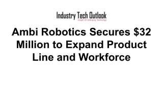 Ambi Robotics Secures $32 Million to Expand Product Line and Workforce