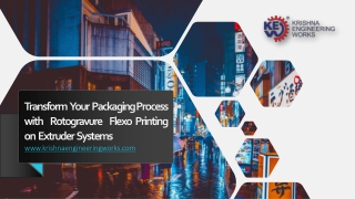 Transform  Your  Packaging Process  with  Rotogravure  Flexo Printing