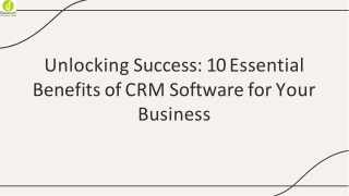 Unlocking Success 10 Essential Benefits of CRM Software for Your Business