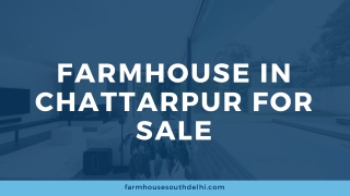Farmhouse South Delhi: Stunning Farmhouses in Chattarpur for Sale