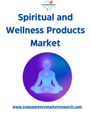 Spiritual and Wellness Products Market