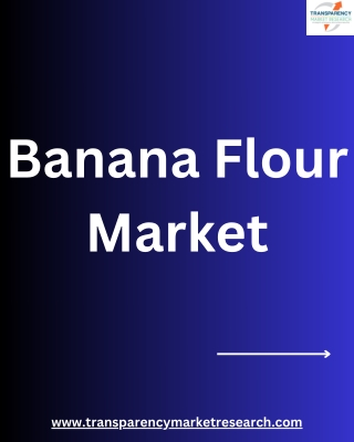 Banana Flour Market