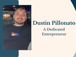 Dustin Pillonato - A Dedicated Entrepreneur