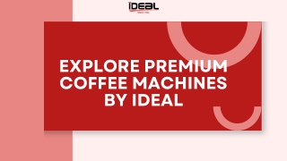 Explore Premium Coffee Machines by Ideal