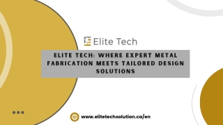 Elite Tech Where Expert Metal Fabrication Meets Tailored Design Solutions