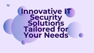 Innovative IT Security Solutions Tailored for Your Needs
