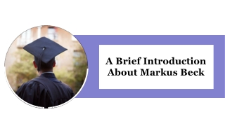 A Brief Introduction About Markus Beck