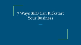 7 Ways SEO Can Kickstart Your Business