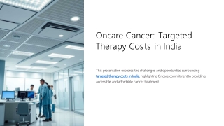 Oncare Cancer Targeted Therapy Costs in India A Comprehensive Insight