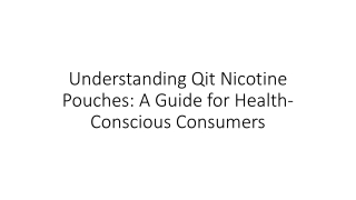 Understanding Qit Nicotine Pouches A Guide for Health-Conscious Consumers
