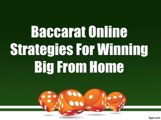 Baccarat Online Strategies For Winning Big From Home