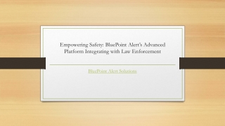 Empowering Safety: BluePoint Alert’s Advanced Platform Integrating with Law Enfo