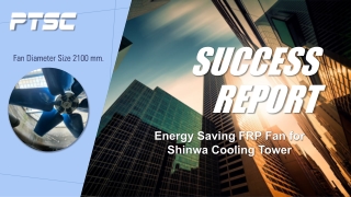 Success Report Energy Saving FRP Fan for Shinwa Cooling Tower PTSC