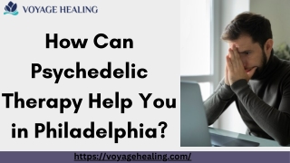 How Can Psychedelic Therapy Help You in Philadelphia