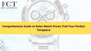 Comprehensive Guide to Rolex Watch Prices Find Your Perfect Timepiece