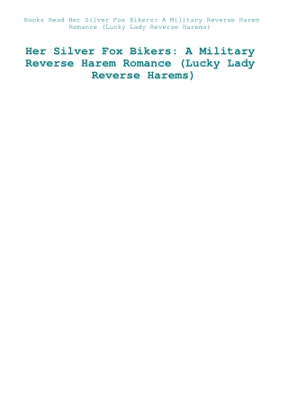 Books Read Her Silver Fox Bikers A Military Reverse Harem Romance (Lucky Lady Reverse Harems)