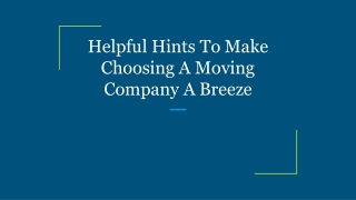 Helpful Hints To Make Choosing A Moving Company A Breeze
