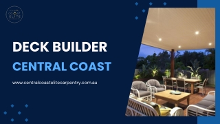Expert Deck Builder Central Coast – Quality You Can Trust
