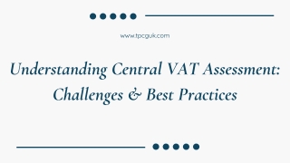 Understanding Central VAT Assessment: Challenges & Best Practices